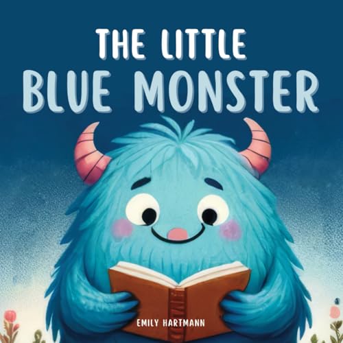 The Little Blue Monster: Children's Book About Friendship, Emotions and Feelings, Kids Ages 3 5