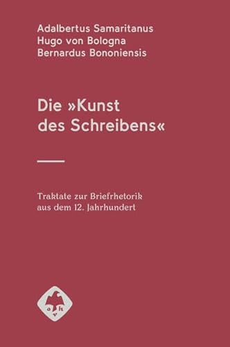 Die „Kunst des Schreibens“: Traktate zur Briefrhetorik aus dem 12. Jahrhundert (Mittellateinische Bibliothek) von Hiersemann, A