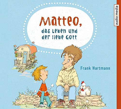 Matteo, das Leben und der liebe Gott: CD Standard Audio Format, Lesung. Ungekürzte Ausgabe