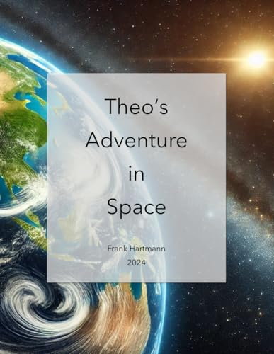 Theo's Adventure in Space (Theo's Adventures) von Independently published