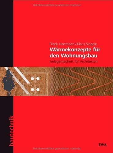 Wärmekonzepte für den Wohnungsbau: Anlagentechnik für Architekten