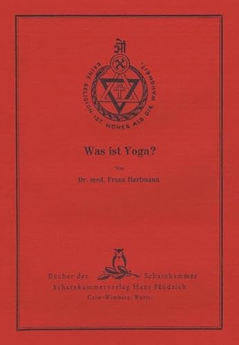 Ausgewählte theosophische Werke / Was ist Yoga?: Sonderdruck des Kapitels 2 aus "Yoga und Christentum" nebst einer kurzen Biographie des Meisters Eckehart Ausgewählte theosophische Werke / Was ist Yoga?: Sonderdruck des Kapitels 2 aus "Yoga und Christentum" nebst einer kurzen Biographie des Meisters Eckehart