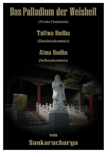 Das Palladium der Weisheit (Viveka Chudamani)/Tattwa Bodha/Atma Bodha - Sri Sankaracharya