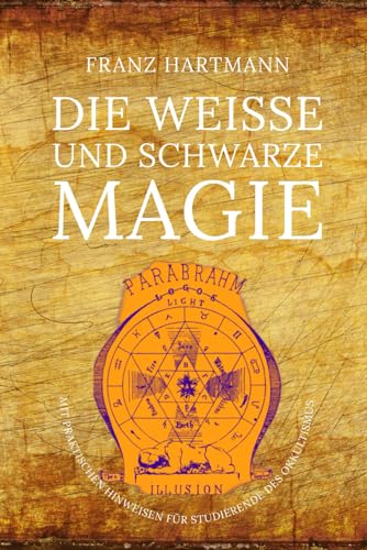 Die Weisse und Schwarze Magie von Independently published