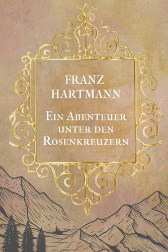Ein Abenteuer unter den Rosenkreuzern Ein Abenteuer unter den Rosenkreuzern