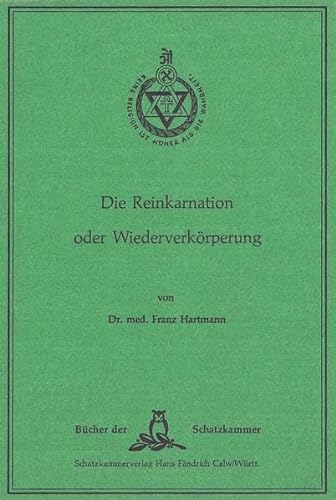 Kleinere theosophische Schriften / Die Reinkarnation oder Wiederverkörperung