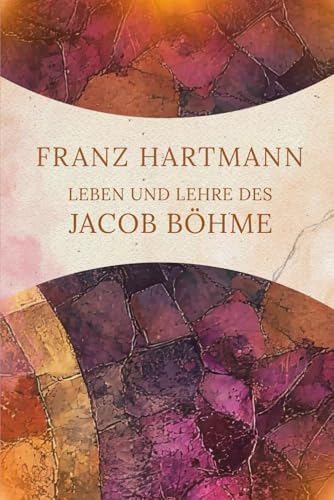 Leben und Lehre des Jacob Böhme Leben und Lehre des Jacob Böhme von Independently published
