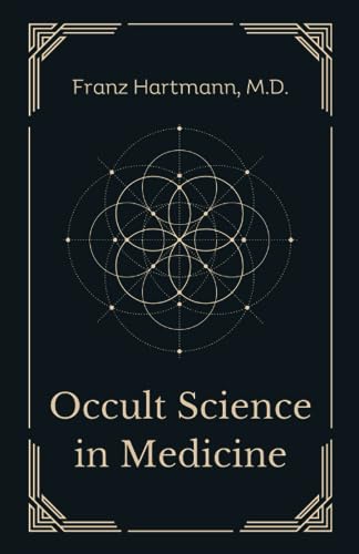 Occult Science in Medicine: Ancient knowledge for health and healing (Annotated) von Independently published