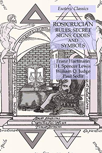 Rosicrucian Rules, Secret Signs, Codes and Symbols: Esoteric Classics Rosicrucian Rules, Secret Signs, Codes and Symbols: Esoteric Classics von Lamp of Trismegistus