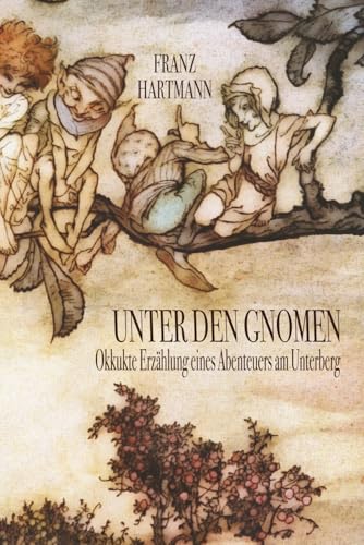 Unter den Gnomen: Okkulte Erzählung eines Abenteuers am Untersberg Unter den Gnomen: Okkulte Erzählung eines Abenteuers am Untersberg von Independently published