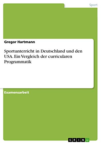 Sportunterricht in Deutschland und den USA. Ein Vergleich der curricularen Programmatik