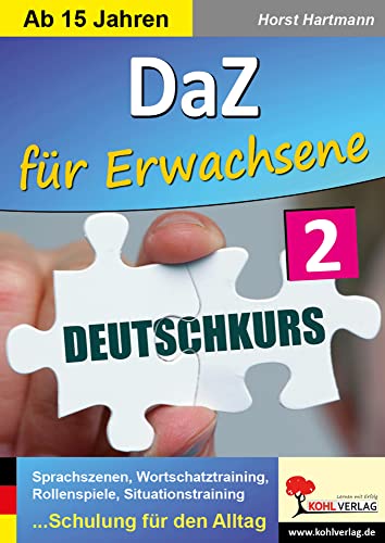 DaZ ... für Erwachsene / Band 2: Sprachszenen, Wortschatztraining, Rollenspiele, Situationstraining ... Schulung für den Alltag DaZ ... für Erwachsene / Band 2: Sprachszenen, Wortschatztraining, Rollenspiele, Situationstraining ... Schulung für den Alltag
