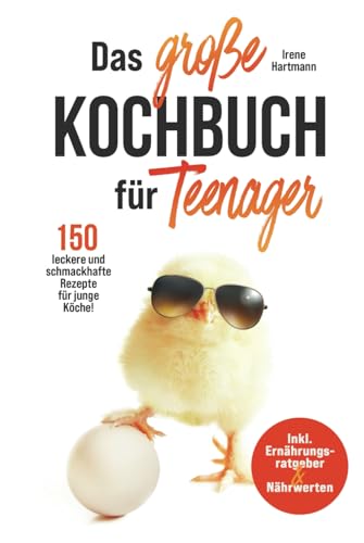 Das große Kochbuch für Teenager: 150 leckere und schmackhafte Rezepte für junge Köche! Inkl. Ernährungsratgeber & Nährwerten. Das große Kochbuch für Teenager: 150 leckere und schmackhafte Rezepte für junge Köche! Inkl. Ernährungsratgeber & Nährwerten. von Independently published