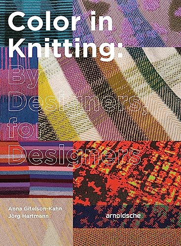 Color in Knitting: By Designers, for Designers von ARNOLDSCHE