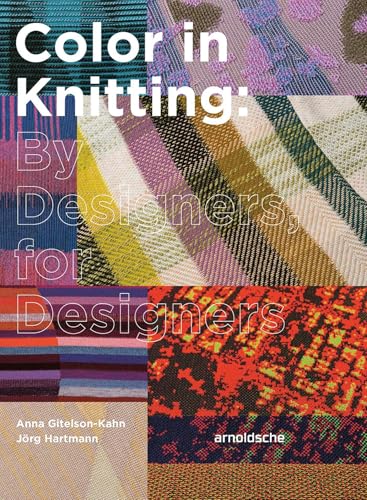 Color in Knitting: By Designers, for Designers von ARNOLDSCHE