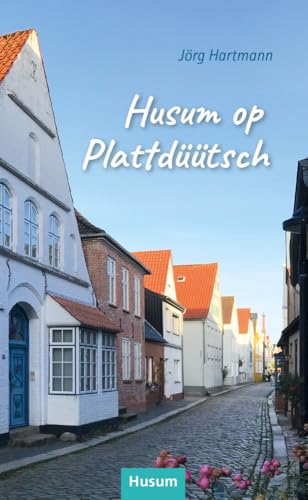 Husum op Plattdüütsch von Husum Druck- und Verlagsgesellschaft