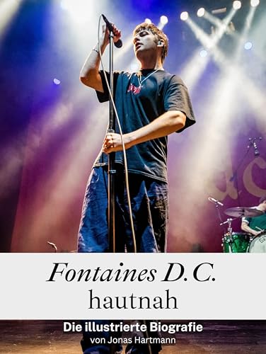 Fontaines D.C. hautnah - Hochwertige Hardcover-Ausgabe: Die illustrierte Biografie Fontaines D.C. hautnah - Hochwertige Hardcover-Ausgabe: Die illustrierte Biografie von FlipFlop