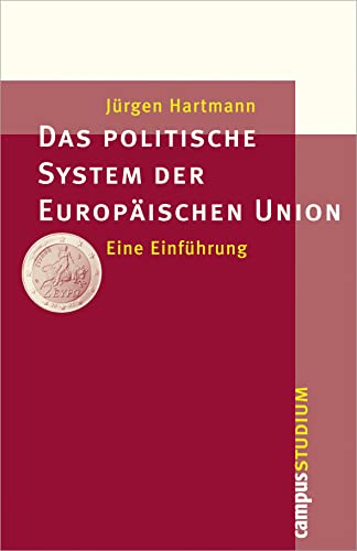 Das politische System der Europäischen Union: Eine Einführung (Campus »Studium«) von Campus Verlag