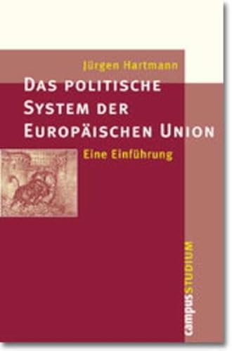 Das politische System der Europäischen Union: Eine Einführung (Campus »Studium«) von Campus Verlag
