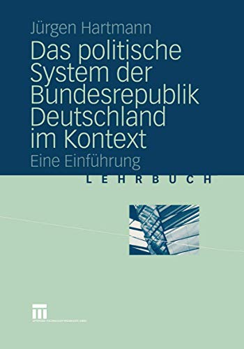 Das Politische System der Bundesrepublik Deutschland im Kontext: Eine Einführung (German Edition) von VS Verlag für Sozialwissenschaften