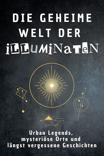 Die geheime Welt der Illuminaten: Urban Legends, mysteriöse Orte und längst vergessene Geschichten. Geschenk für Fans von Grusel und Mystery, Halloween, True Crime von FlipFlop