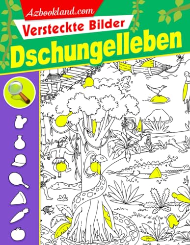 Dschungelleben Versteckte Bilder: Erkunde die Geheimnisse des Dschungels, indem du versteckte Objekte in üppigen Landschaften entdeckst | Suchen und Finden von Farbseiten für alle Altersgruppen