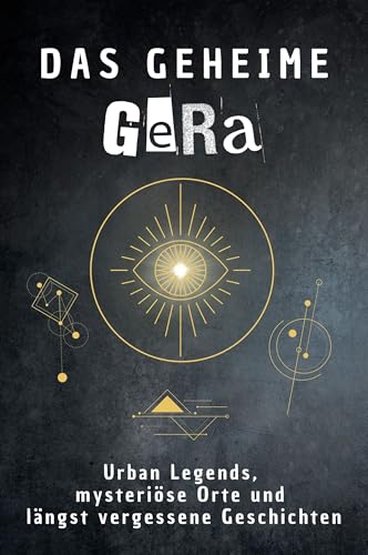 Das geheime Gera: Urban Legends, mysteriöse Orte und längst vergessene Geschichten. Geschenk für Fans von Grusel und Mystery, Halloween, True Crime, Reise von FlipFlop