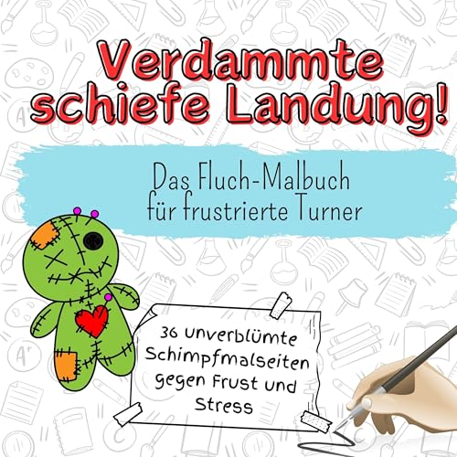 Verdammte schiefe Landung! - 36 unverblümte Schimpfmalseiten gegen Frust und Stress: Das Fluch-Malbuch für frustrierte Turner von FlipFlop