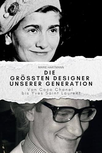 Die größten Designer unserer Generation: Von Coco Chanel bis Yves Saint Laurent. Das perfekte Geschenk für Männer und Frauen zu Weihnachten und Geburtstag Die größten Designer unserer Generation: Von Coco Chanel bis Yves Saint Laurent. Das perfekte Geschenk für Männer und Frauen zu Weihnachten und Geburtstag von FlipFlop