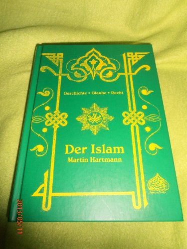 Der Islam: Geschichte, Glaube, Recht