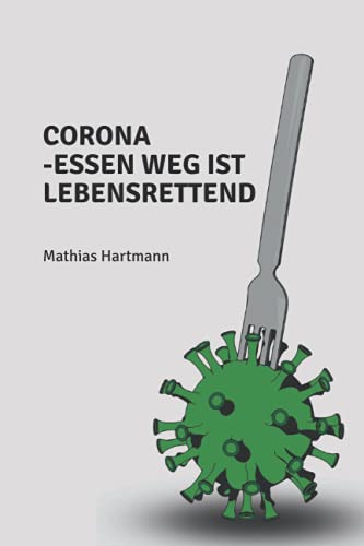 Corona -Essen weg ist lebensrettend Corona -Essen weg ist lebensrettend von self published