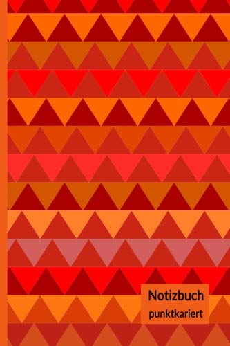 Notizbuch punktkariert, ca. A5, 120 Seiten: Cover rote Dreiecke von CreateSpace Independent Publishing Platform