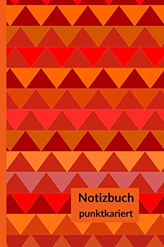 Notizbuch: punktkariert, Cover rote Dreiecke von Independently published