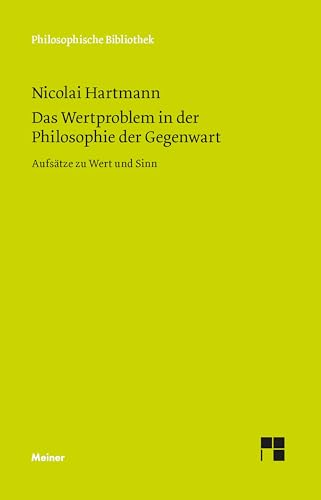 Das Wertproblem in der Philosophie der Gegenwart: Aufsätze zu Wert und Sinn (Philosophische Bibliothek) von Meiner, F