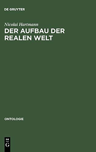 Der Aufbau der realen Welt: Grundriß der allgemeinen Kategorienlehre (Ontologie, 3, Band 3)