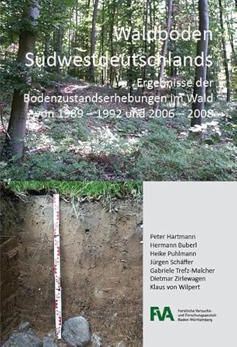 Waldböden Südwestdeutschlands: Ergebnisse der Bodenzustandserhebungen im Wald von 1989 – 1992 und 2006 – 2008