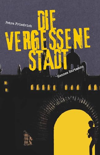 Die vergessene Stadt - Der Traum Die vergessene Stadt - Der Traum von Buchschmiede