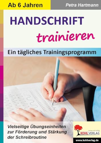 Handschrift trainieren: Vielseitige Übungseinheiten zur Förderung und Stärkung der Schreibroutine Handschrift trainieren: Vielseitige Übungseinheiten zur Förderung und Stärkung der Schreibroutine