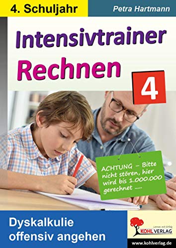 Intensivtrainer Rechnen / Klasse 4: Dyskalkulie offensiv angehen von KOHL VERLAG Der Verlag mit dem Baum