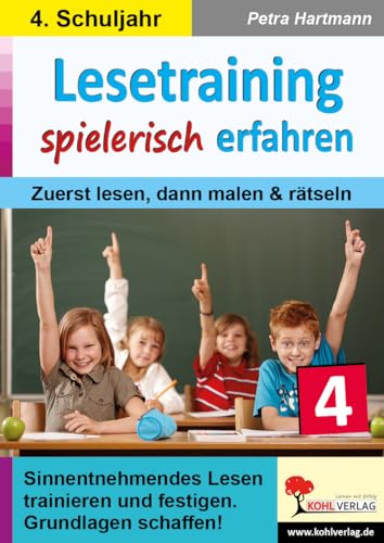 Lesetraining spielerisch erfahren / Klasse 4: Zuerst lesen, dann malen und rätseln: Zuerst lesen, dann malen & rätseln Lesetraining spielerisch erfahren / Klasse 4: Zuerst lesen, dann malen und rätseln: Zuerst lesen, dann malen & rätseln von Kohl-Verlag
