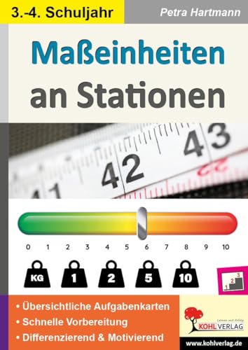 Maßeinheiten an Stationen / Klasse 3-4: Komplett ausgearbeitetes Freiarbeitsmaterial in der Grundschule (Stationenlernen)
