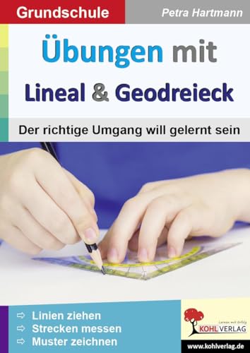 Übungen mit Lineal & Geodreieck: Der richtige Umgang will gelernt sein
