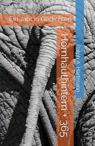 Hornhauthintern + 365: Ein Jahr in Gedichten von HARALEX Publishing House