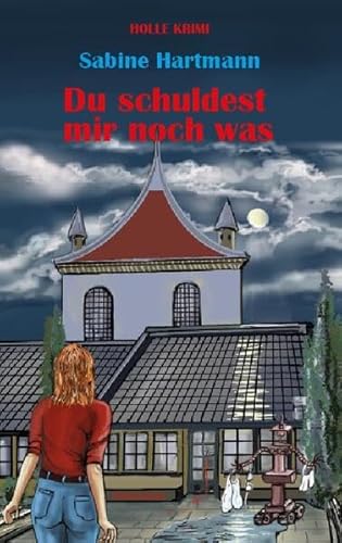 Du schuldest mir noch was: Holle Krimi