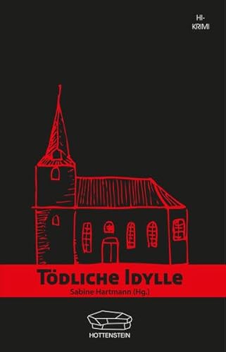 Tödliche Idylle: Kurzkrimis aus Sibbesse