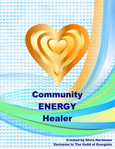 GoE Community Energy Healer Course Manual: Learn how to become an Energy Healer in your community von DragonRising Publishing