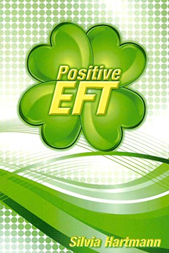 Positive EFT: Stronger, Faster, Smarter but most of all Happier