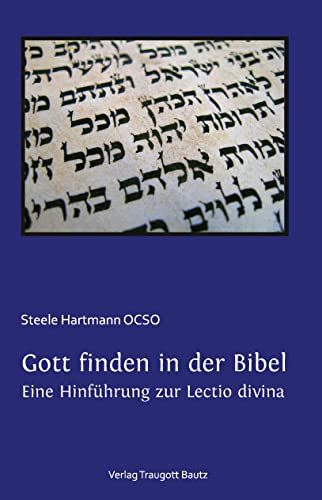 Gott finden in der Bibel.: Eine Hinführung zur Lectio divina von Bautz, Traugott