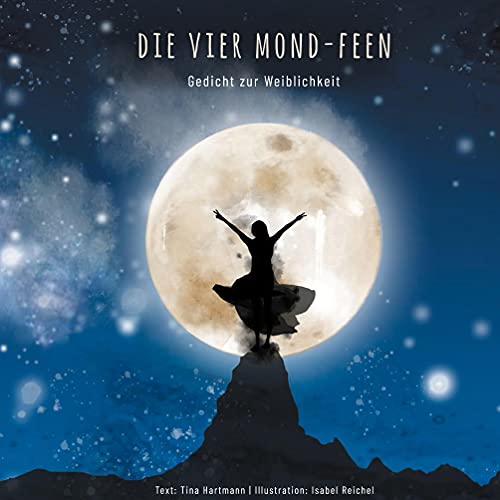 Die Vier Mond-Feen: Gedicht zur Weiblichkeit von Books on Demand GmbH