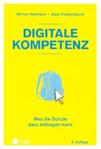 Digitale Kompetenz: Was die Schule dazu beitragen kann Digitale Kompetenz: Was die Schule dazu beitragen kann